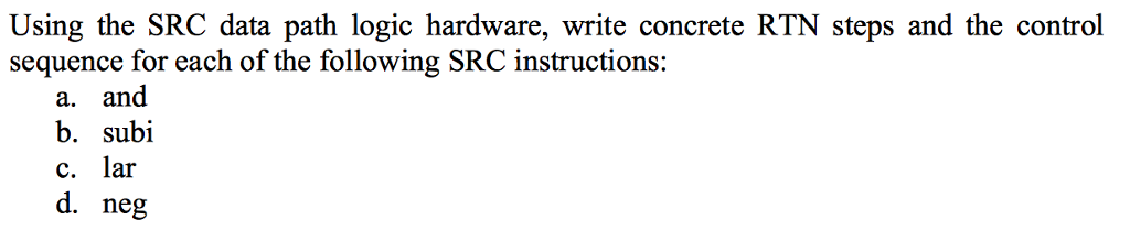 Using the SRC data path logic hardware, write concrete RTN steps