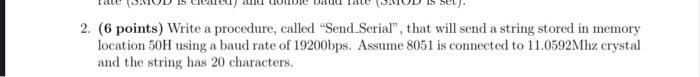  2. (6 points) Write a procedure, called "Send Serial", that will