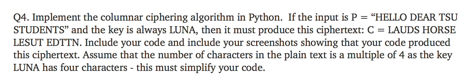  Q4. Implement the columnar ciphering algorithm in Python. If the input