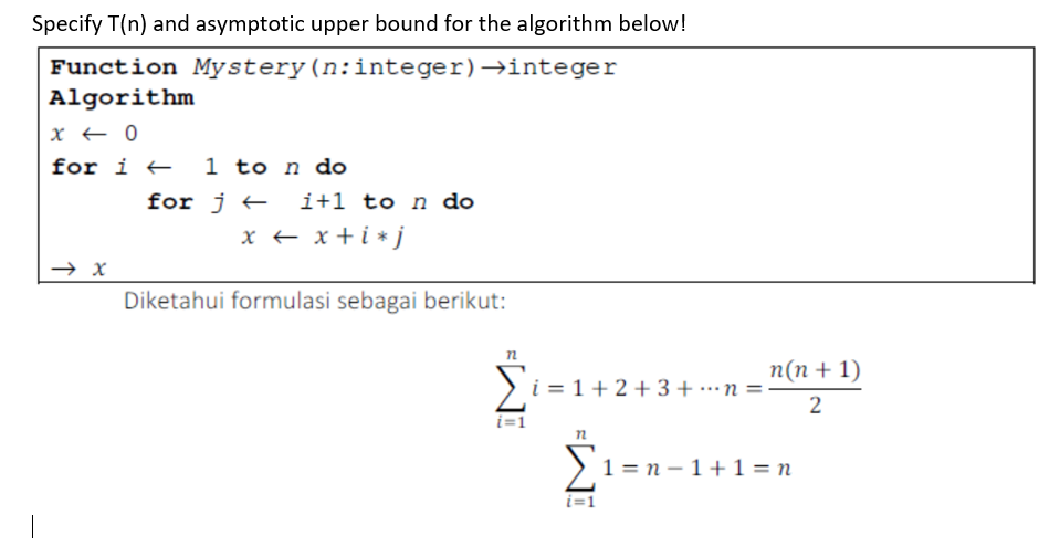 Specify T(n) and asymptotic upper bound for the algorithm below! Function