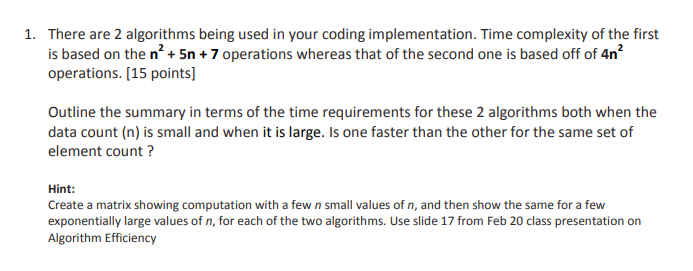 1. There are 2 algorithms being used in your coding implementation.