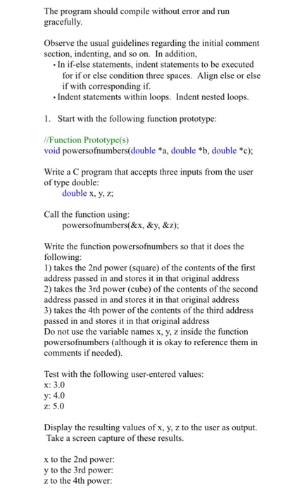 The program should compile without error and run gracefully Observe the