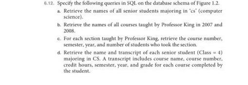  6.12. Specify the following queries in SQL on the database schema