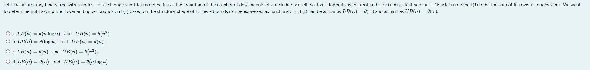  Let T be an arbitrary binary tree with n nodes. For