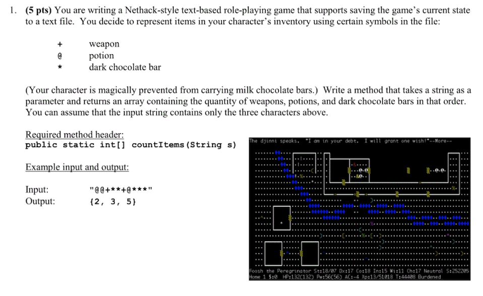 In Java You are writing a Nethack-style text-based role-playing game that supports