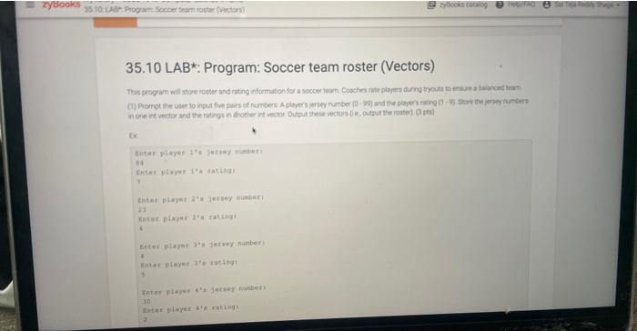 need it asap in c++, please. 35.10 LAB*: Program: Soccer team roster