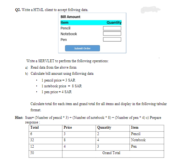  Q2. Write a HTML client to accept follwing data. Bill Amount