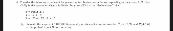 Using R 4. Consider the following experiment for generating two boolean variables