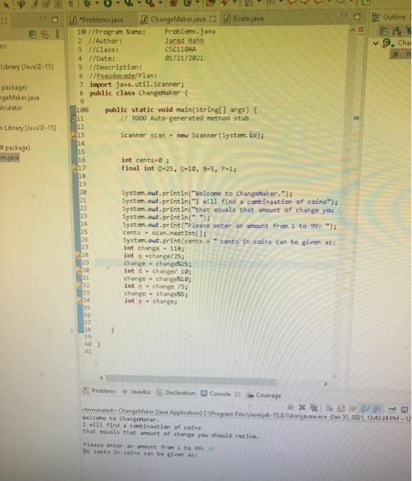 have it doesnt do any of the claculations for the problme ChangeMaker