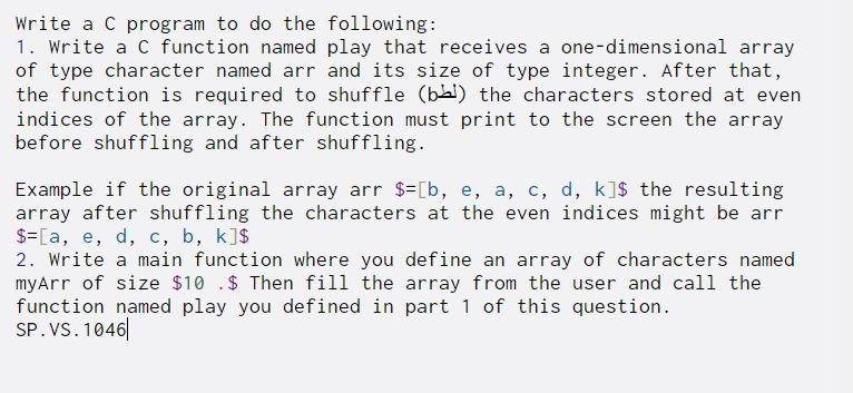  Write a C program to do the following: 1. Write a