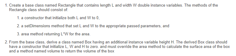  . Create a base class named Rectangle that contains length L