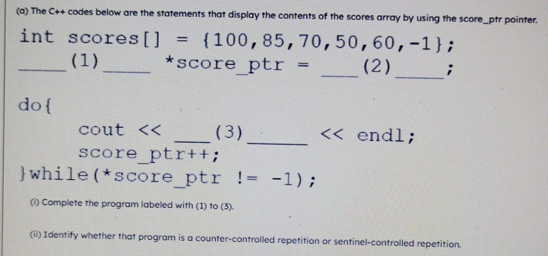 C++ (a) The C++ codes below are the statements that display