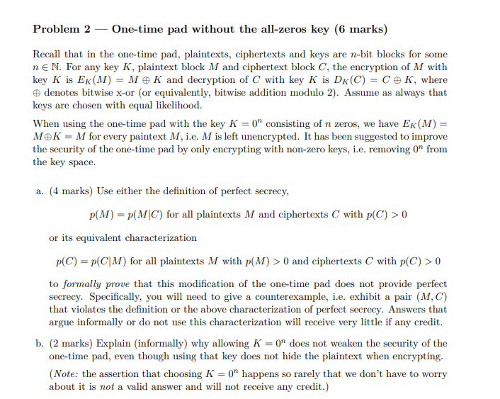  Problem 2 - One-time pad without the all-zeros key (6 marks)