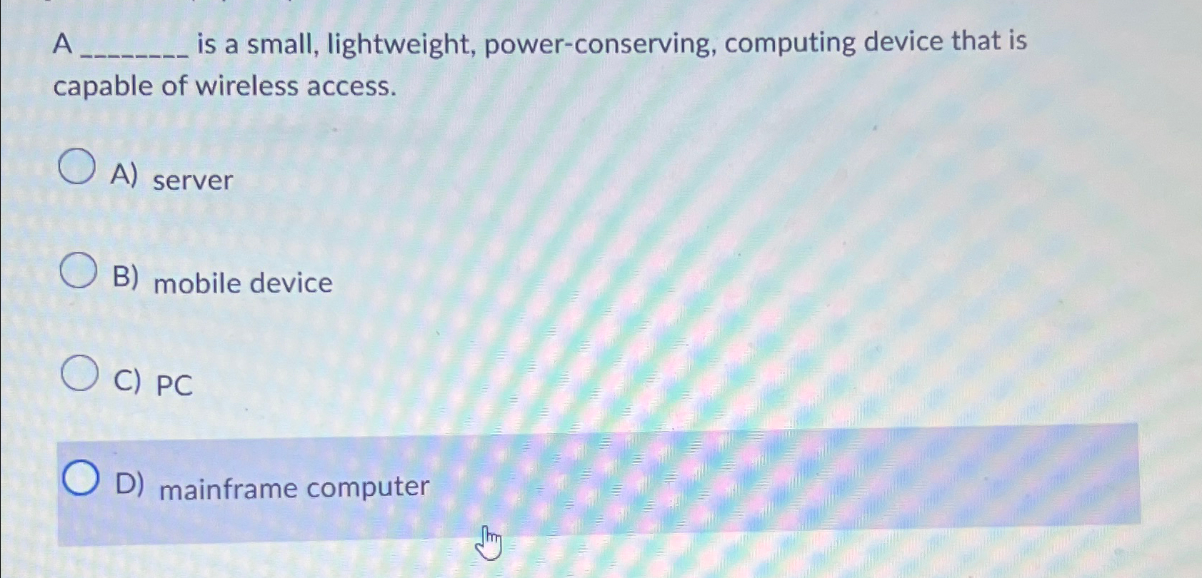  A is a small, lightweight, power-conserving, computing device that is capable