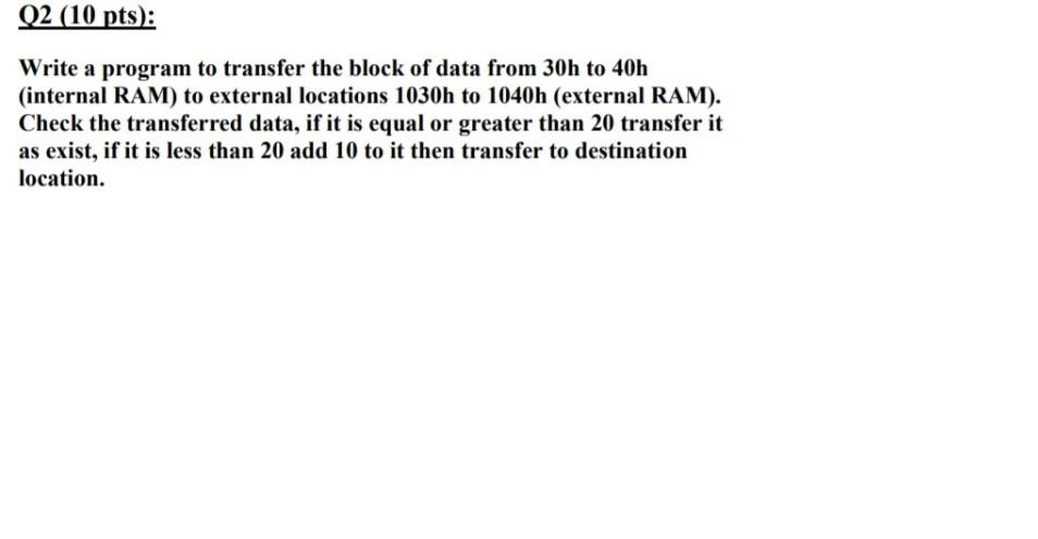  Q2 (10 pts): Write a program to transfer the block of