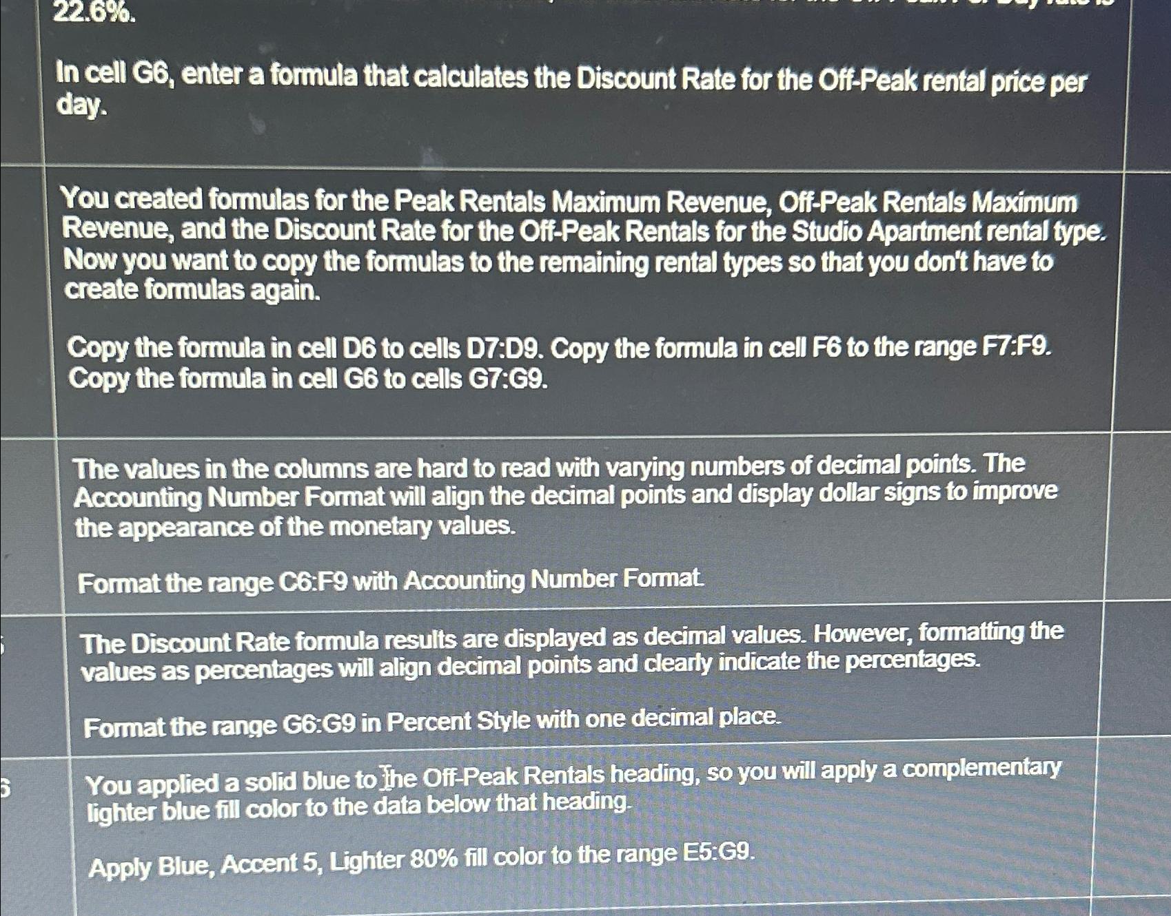  22.6% In cell G6, enter a formula that calculates the Discount