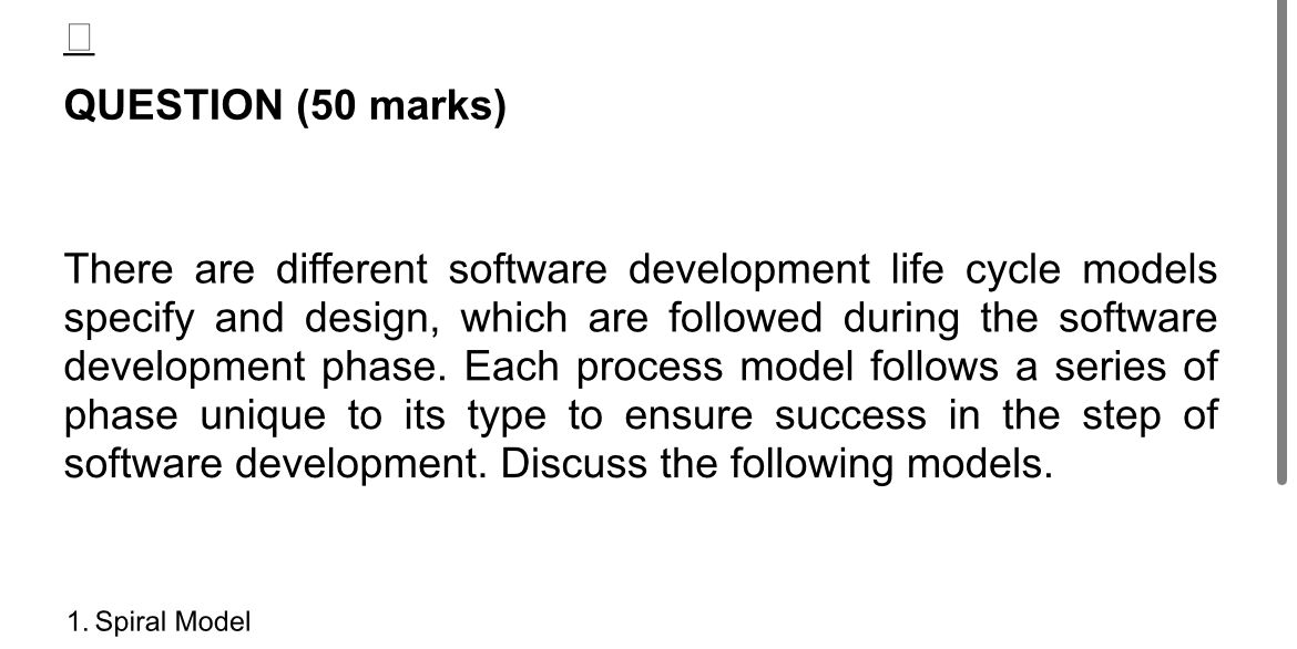  QUESTION (50 marks) There are different software development life cycle models