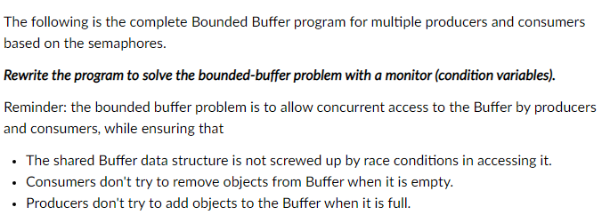 Operating System: The code: The following is the complete Bounded Buffer program
