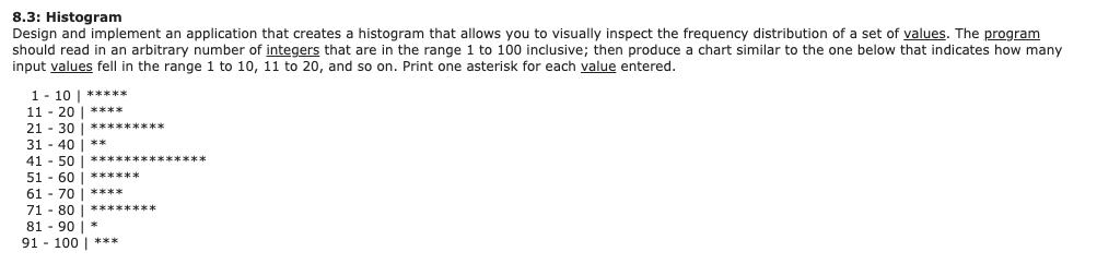  ***** 8.3: Histogram Design and implement an application that creates a