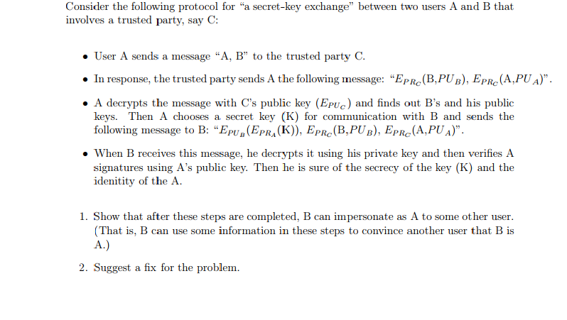 Consider the following protocol for "a secret-key exchange" between two users
