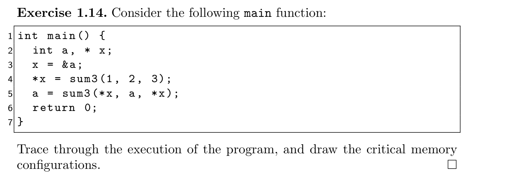  eExercise 1.14. Consider the following main function: int main(){ int a,**x;