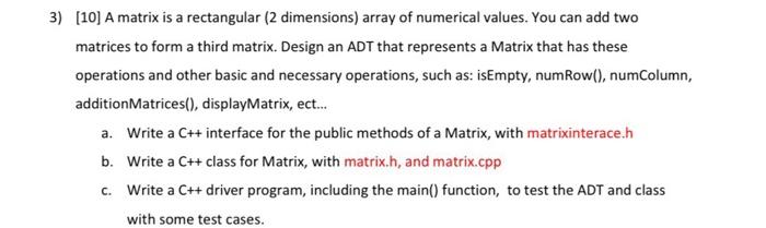  3) [10] A matrix is a rectangular (2 dimensions) array of