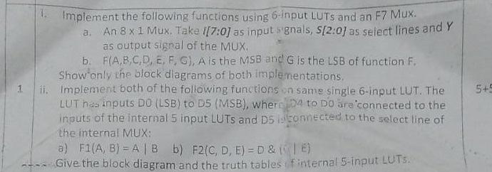  1. Implement the following functions using 6input LUTs and an F7