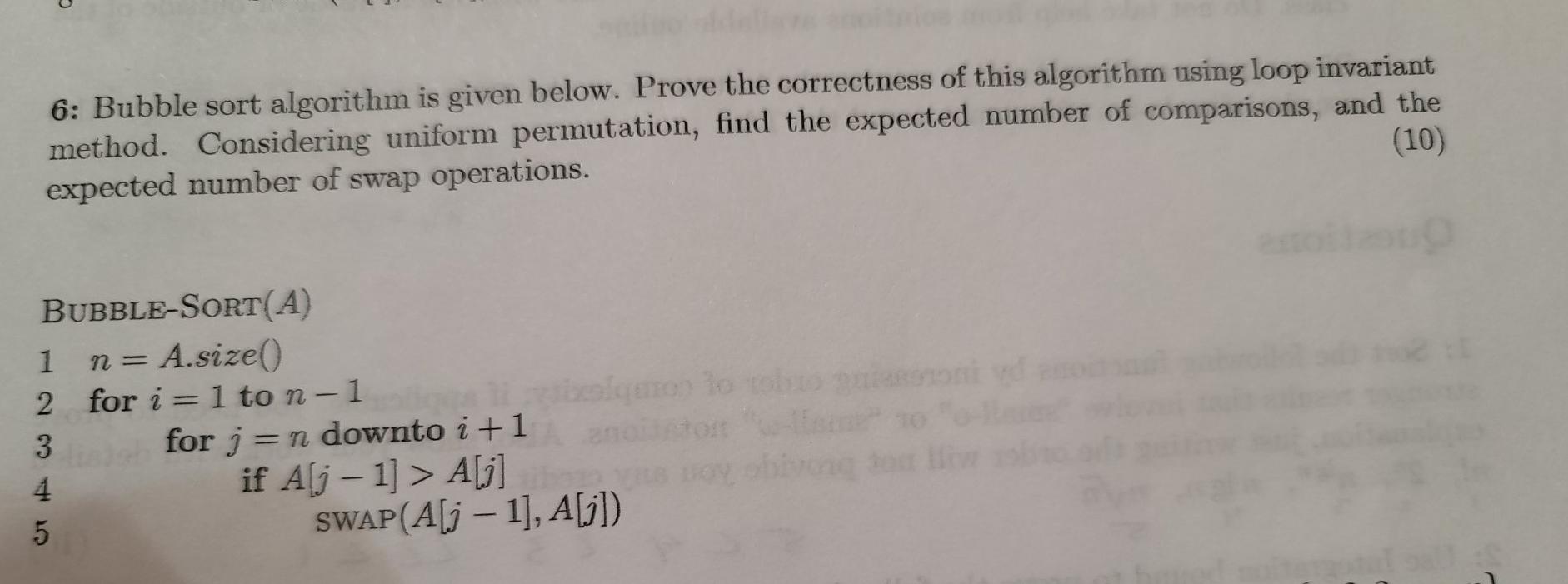  6: Bubble sort algorithm is given below. Prove the correctness of