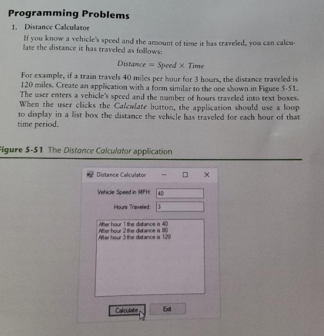 Written in C# using basic syntax. Programming Problems 1. Distance Calculator If