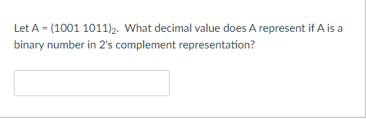 if A is a binary number in 1's complement representation? . Let