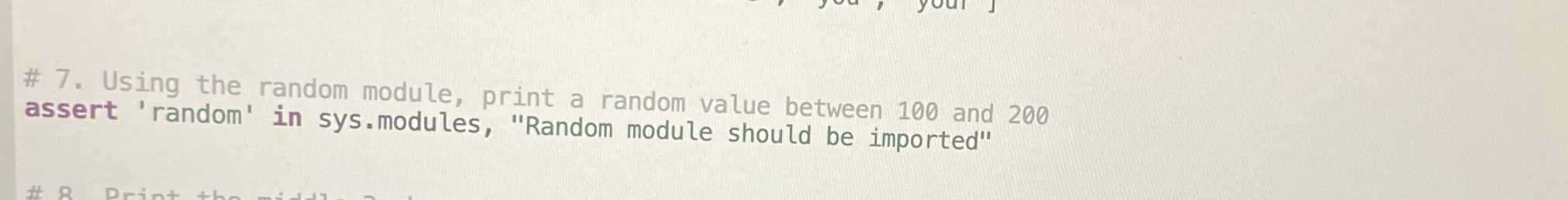  # 7. Using the random module, print a random value between