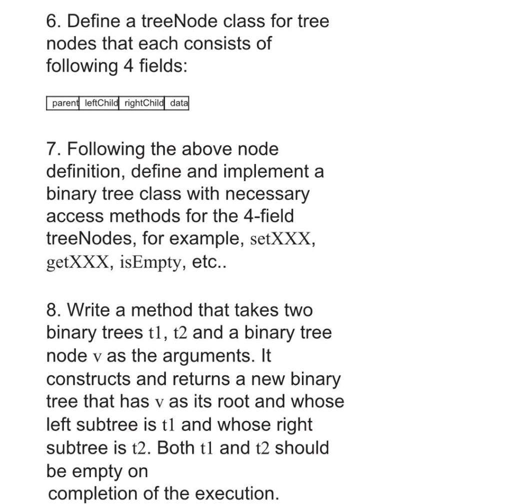  6. Define a treeNode class for tree nodes that each consists