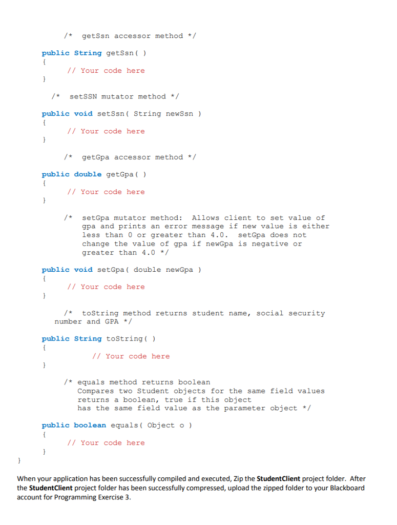 will encapsulate the concept of a student, assuming a student has the