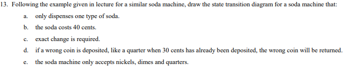 pseudocode for the 40 cent soda machine. The pseudocode is started below: