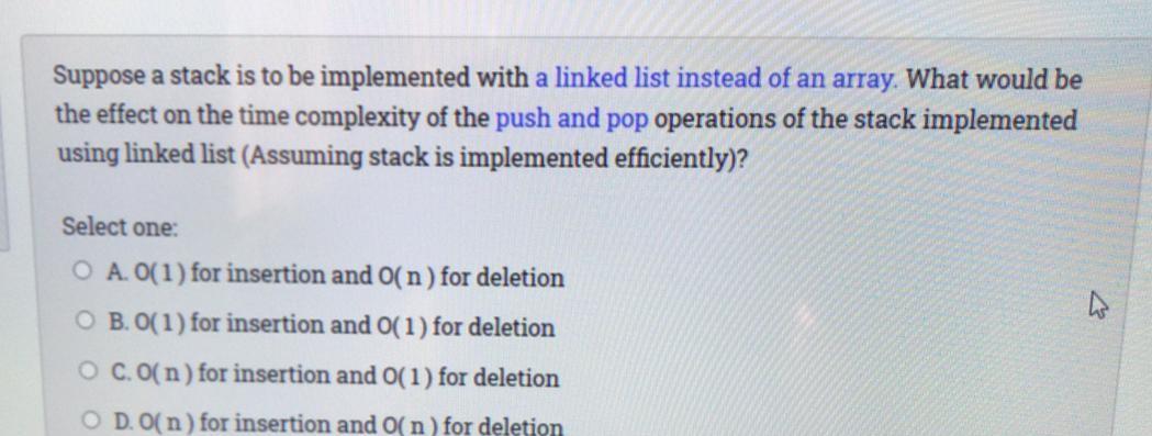 Suppose a stack is to be implemented with a linked list
