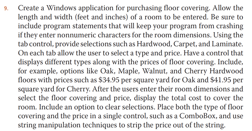 C# Programming 9. Create a Windows application for purchasing floor covering. Allow