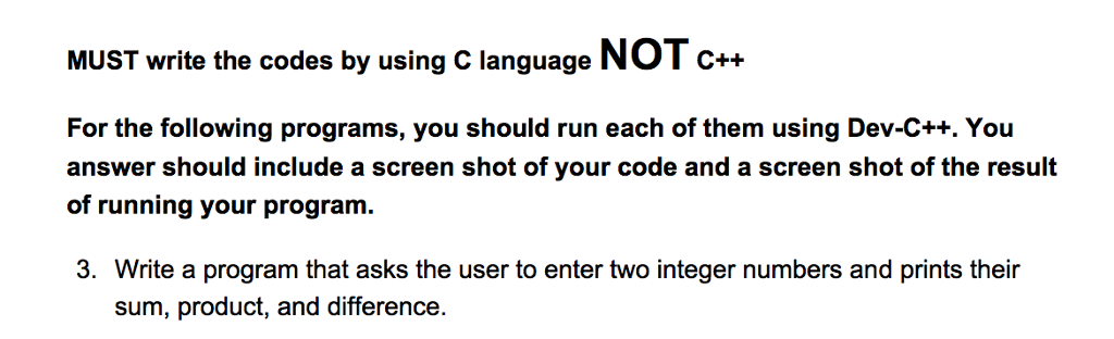 CODE MUST BE IN C language, Use Dec C++ just to run