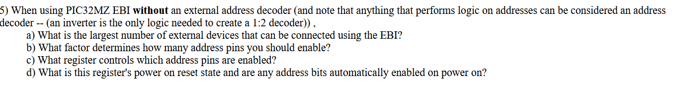 5) When using PIC32MZ EBI without an external address decoder (and