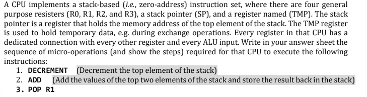 A CPU implements a stack-based i.e., zero-address) instruction set, where there