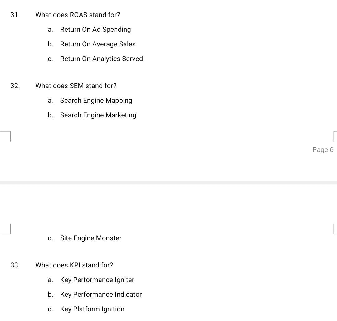 31. What does ROAS stand for? a. Return On Ad Spending