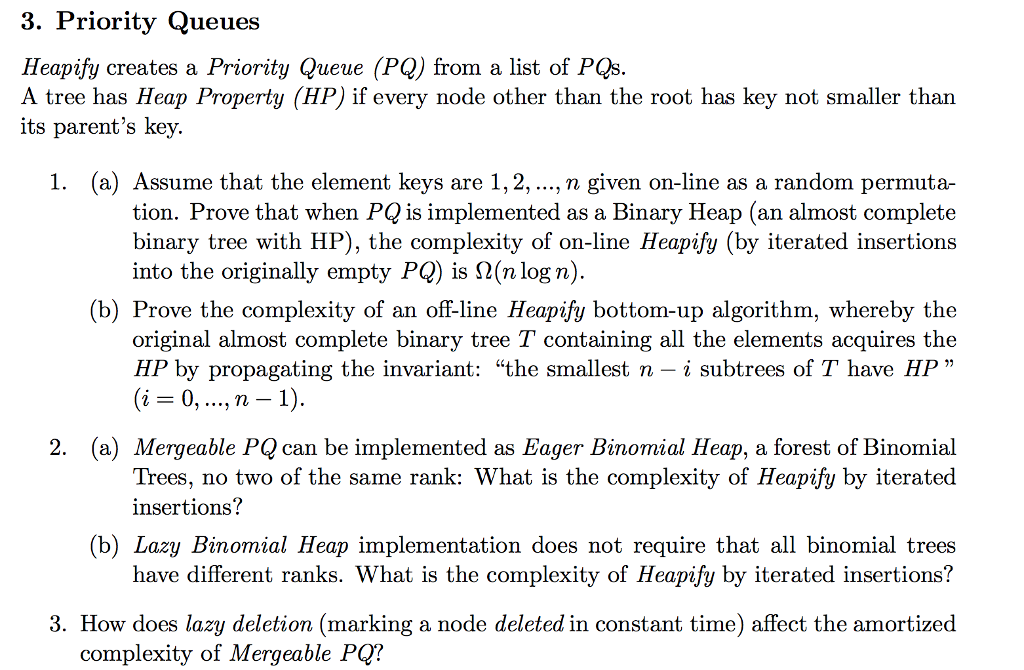 3. Priority Queues Heapify creates a Priority Queue (PQ) from a list