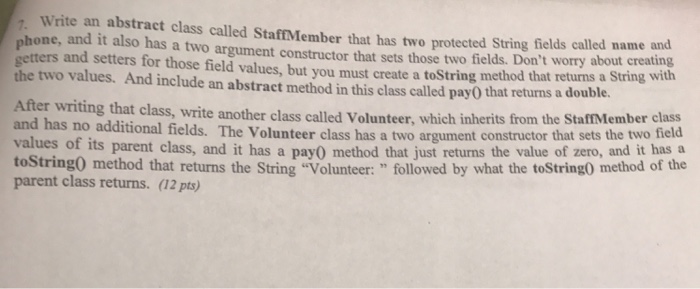  Write an abstract class called Staff Member that has two protected