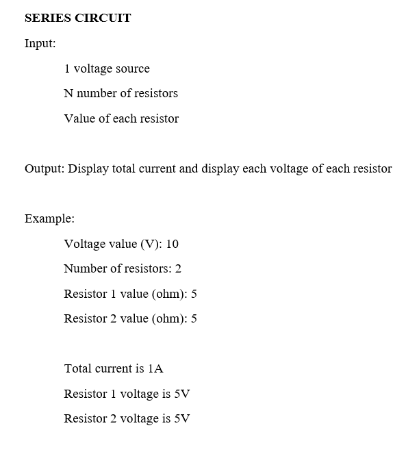 Please make code about this. Python language please SERIES CIRCUIT Input: 1