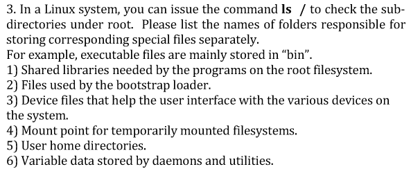  3. In a Linux system, you can issue the command ls