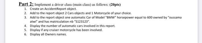 solve in java Part 2: Implement a driver class (main class) as