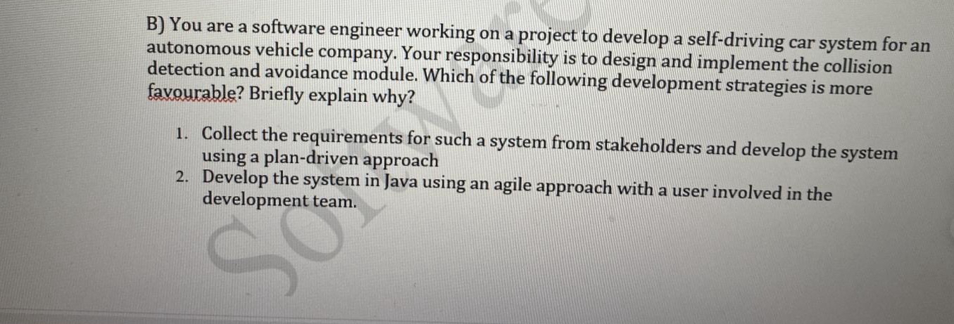  B) You are a software engineer working on a project to