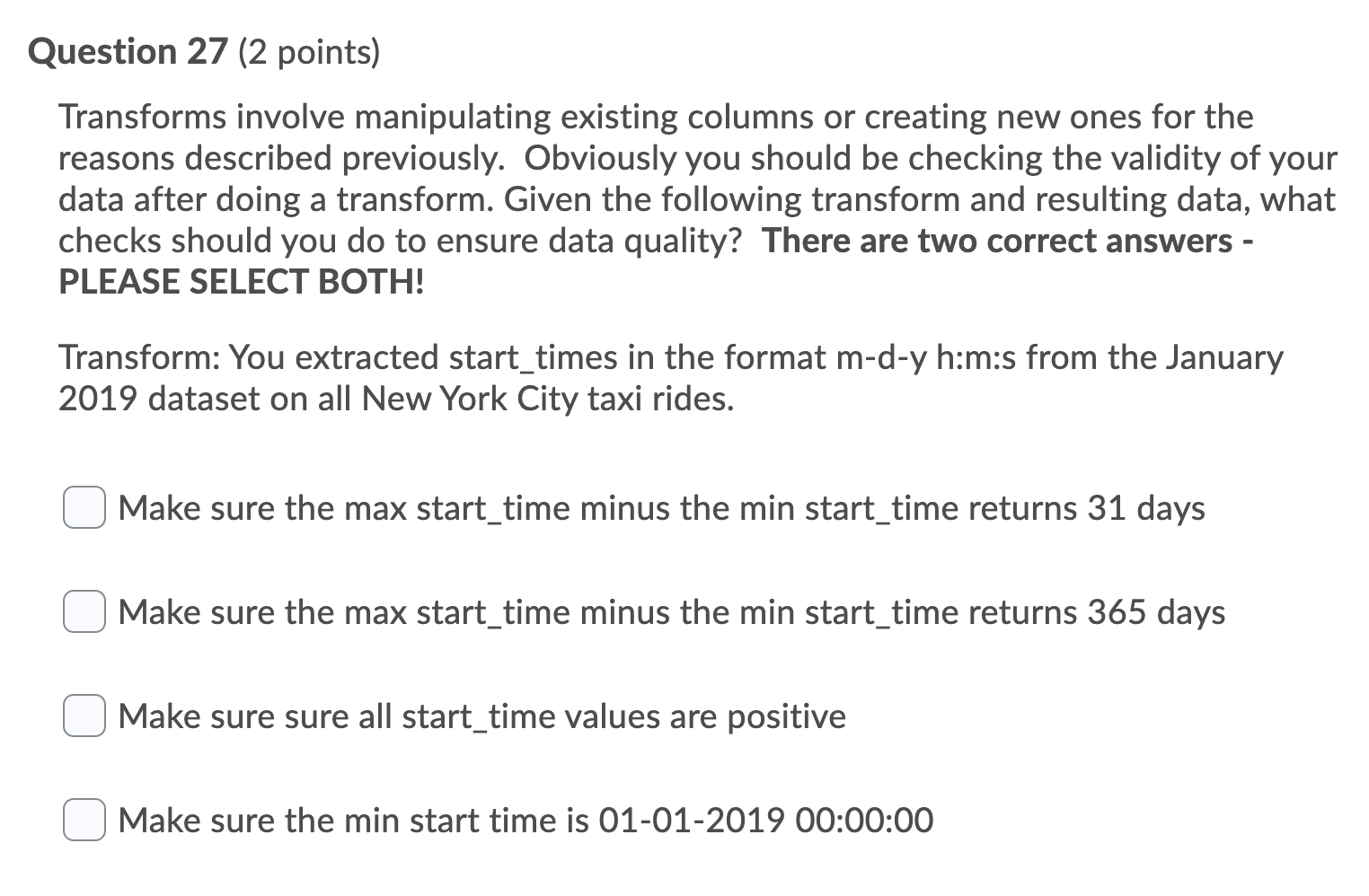  Question 27 (2 points) Transforms involve manipulating existing columns or creating