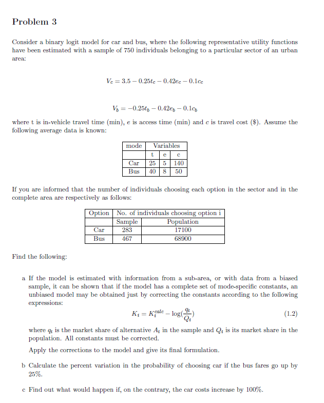  Problem 3 Consider a binary logit model for car and bus,