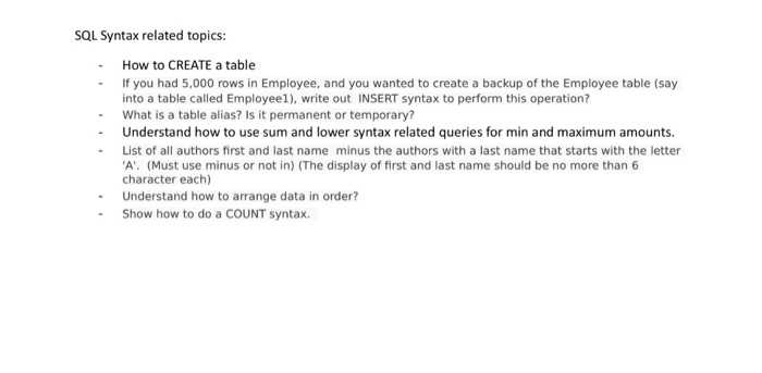  SQL Syntax related topics: How to CREATE a table If you