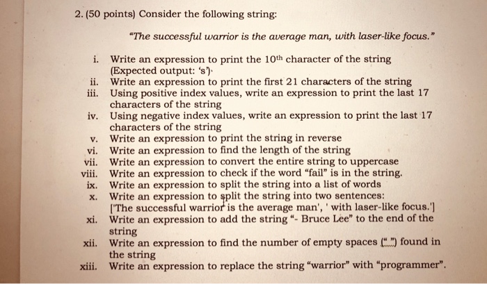  Python 2. (50 points) Consider the following string: "The successful warrior